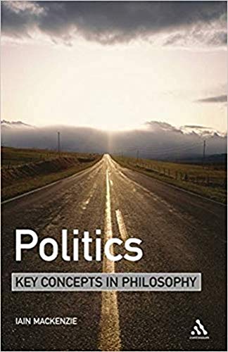 Imagen de archivo de Politics: Key Concepts in Philosophy a la venta por Books in my Basket
