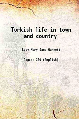 Stock image for Turkish life in town and country 1904 for sale by Books Puddle