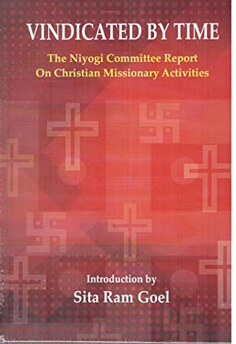 Imagen de archivo de Vindicated by Time the Niyogi Committee Report on Christian Missionary Activities a la venta por Books Puddle