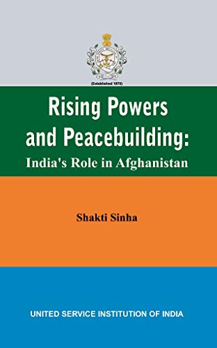 Imagen de archivo de Rising Powers And Peacebuilding: Indias Role In Afghanistan a la venta por Books in my Basket