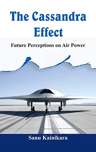 Beispielbild fr The Cassandra Effect: Future Perceptions On Air Power zum Verkauf von Books in my Basket