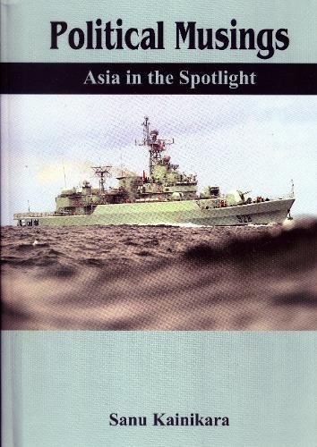 Stock image for Political Musings - Asia In The Spotlight for sale by Books in my Basket