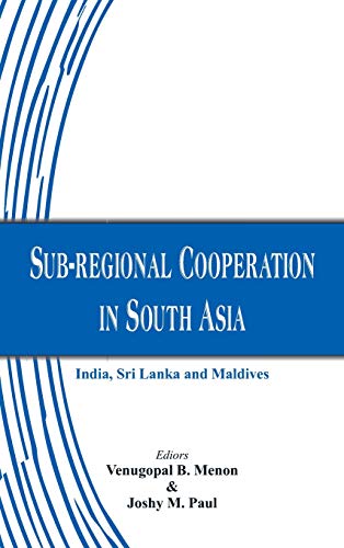Stock image for Sub-Regional Cooperation In South Asia: India, Sri Lanka And Maldives for sale by Books in my Basket