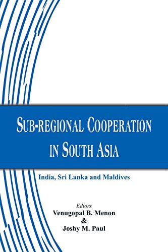 Stock image for Sub-regional Cooperation in South Asia: India, Sri Lanka and Maldives for sale by GF Books, Inc.