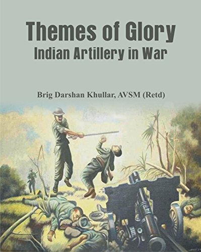 Stock image for Themes Of Glory - Indian Artillery In War for sale by Books in my Basket