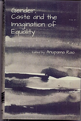 9789385606144: Gender, Caste and the Imagination of Equality [Tankobon Hardcover] [Jan 01, 2018] Anupama Rao, Editor