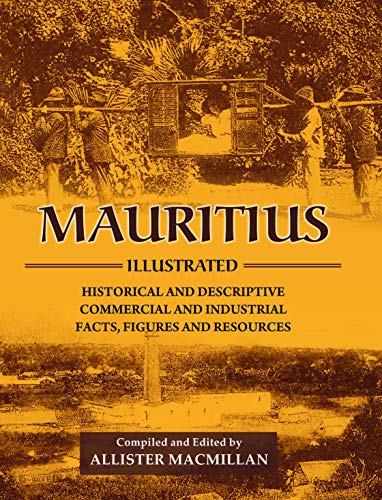 Beispielbild fr Mauritius Illustrated: Historical and Descriptive; Commercial and Industrial; Facts, Figures and Resources zum Verkauf von Books Puddle