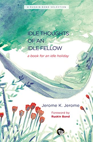 9789385755620: IDLE THOUGHTS OF AN IDLE FELLOW [Paperback] Jerome K. Jerome