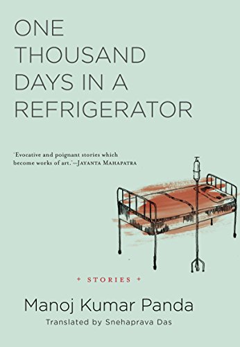 9789385755705: One Thousand Days in a Refrigerator [Paperback] Manoj Kumar Panda Translated by Snehaprava Das