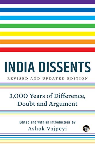 Imagen de archivo de India Dissents: 3,000 Years of Difference, Doubt and Argument a la venta por Books Puddle