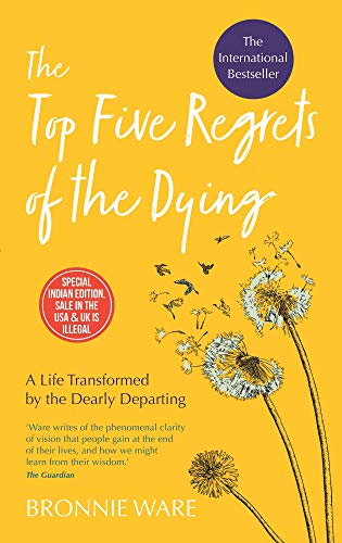 Imagen de archivo de The Top Five Regrets of the Dying: A Life Transformed by the Dearly Departed a la venta por Majestic Books