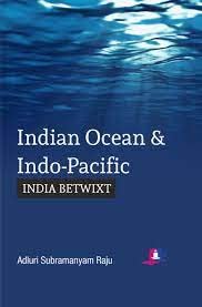 Stock image for Indian Ocean and Indo-Pacific: India Betwixt for sale by Vedams eBooks (P) Ltd