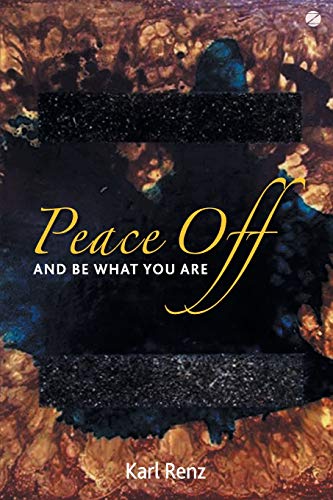 Stock image for Peace off: And Be What You Are for sale by Book Deals