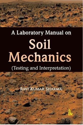 9789385909351: A Laboratory Manual on Soil Mechanics: Testing and Interpretation