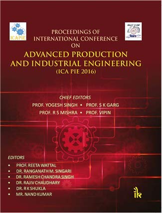 Imagen de archivo de Proceedings of International Conference on: Advanced Production and Industrial Engineering -ICAPIE 2016 a la venta por Vedams eBooks (P) Ltd
