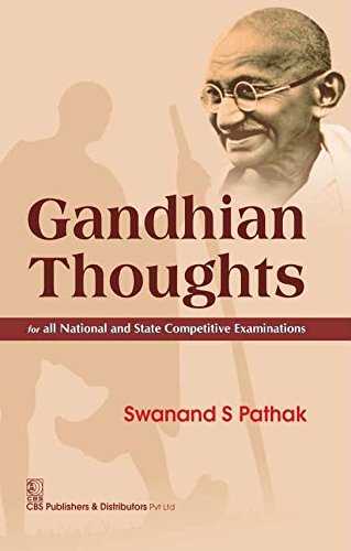 9789385915444: Gandhian Thoughts : for all National and State Competitive Examinations [Paperback] [Jan 01, 2016] Swanand S Pathak