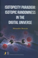 Stock image for ISOTOPICITY PARADIGM: ISOTOPIC RANDOMNESS IN THE DIGITAL UNI for sale by Books in my Basket