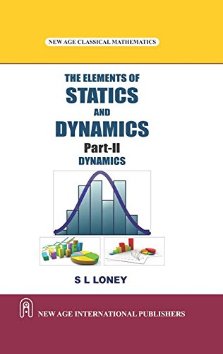 Imagen de archivo de The Elements of Statics and Dynamics Part-2 Dynamics a la venta por Books Puddle