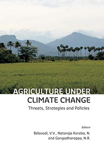 Stock image for Agriculture Under Climate Change : Threats, Strategies and Policies for sale by Vedams eBooks (P) Ltd