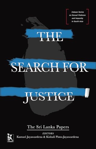 9789385932069: The Search for Justice: The Sri Lanka Papers (Zubaan Series on Sexual Violence and Impunity in South Asia)