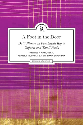 Stock image for A Foot in the Door: Dalit Women in Panchayati Raj in Gujarat and Tamil Nadu for sale by Books Puddle