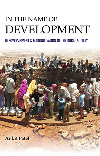 Stock image for In The Name Of Development: Impoverishment And Marginalization Of The Rural Society for sale by Books in my Basket