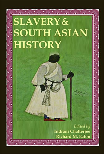 9789385957307: Slavery and South Asian History [Hardcover] Chatterjee, Indrani & Richard M Eaton