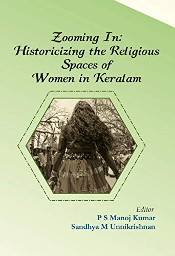 Stock image for Zooming In: Historicizing The Religious Sapces Of Women In Keralam for sale by Books in my Basket