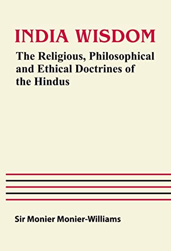 Beispielbild fr Indian Wisdom: The Religious, Philosophical And Ethical Doctrines Of The Hindus zum Verkauf von Books in my Basket