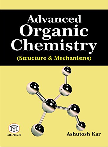 9789385998294: Advanced Organic Chemistry: Structure & Mechanisms