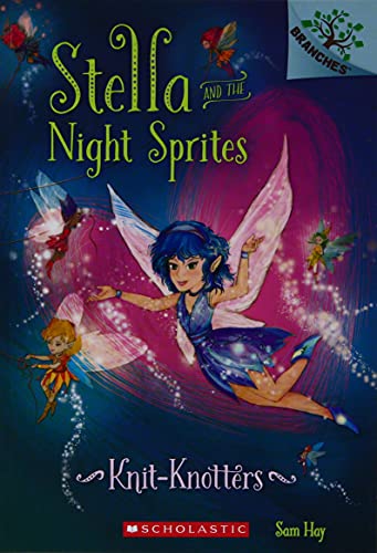 9789386041425: Knit-Knotters: A Branches Book (Stella And The Night Sprites #1) [Paperback] NILL