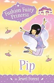 Imagen de archivo de Fashion Fairy Princess: Pip In Jewel Forest a la venta por Majestic Books