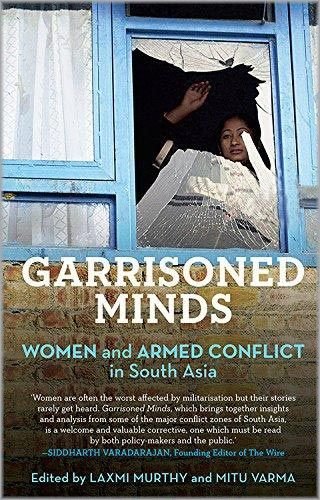 Stock image for Garrisoned Minds: Women and Armed Conflict in South Asia for sale by Books Puddle
