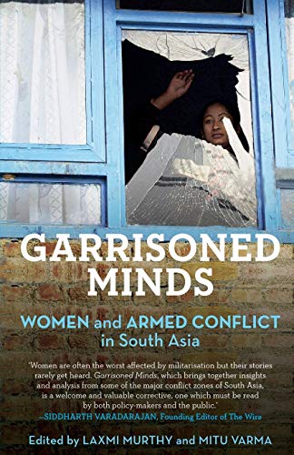Beispielbild fr Garrisoned Minds Women and Armed Conflict in South Asia zum Verkauf von PBShop.store US