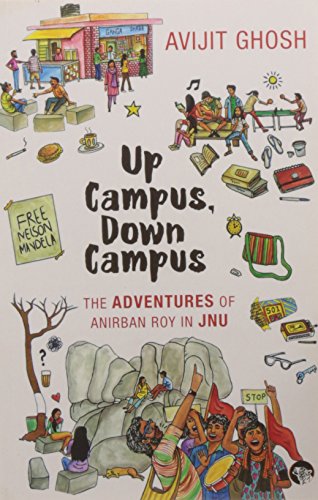 Stock image for Up Campus, Down Campus: The Adventures of Anirban Roy in JNU for sale by Books Puddle