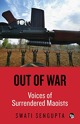 Stock image for Out of War: Voices of Surrendered Maoists for sale by Books Puddle