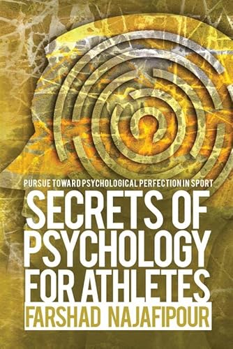 Stock image for Secrets of Psychology for Athletes: Pursue toward Psychological Perfection in Sport for sale by Books Unplugged