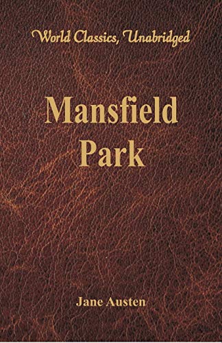 Stock image for MANSFIELD PARK (WORLD CLASSICS, UNABRIDGED) for sale by KALAMO LIBROS, S.L.