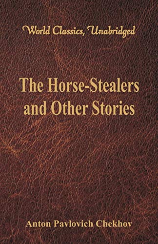 Stock image for THE HORSE-STEALERS AND OTHER STORIES (WORLD CLASSICS, UNABRIDGED) for sale by KALAMO LIBROS, S.L.
