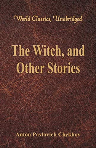 The Witch and Other Stories (World Classics Unabridged) by Anton Pavlovich Chekhov Paperback | Indigo Chapters