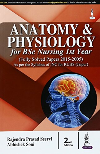 9789386107855: ANATOMY & PHYSIOLOGY FOR BSC NURSING 1ST YEAR (FULLY SOLVED PAPERS FOR 2015-2005) [Paperback] [Jan 01, 2016] SEERVI RAJENDRA PRASAD