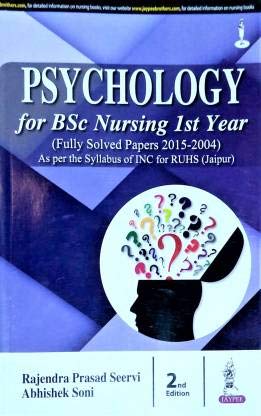 9789386107879: PSYCHOLOGY FOR BSC NURSING 1ST YEAR(FULLY SOLVED PAPERS FOR 2015-2004) [Paperback] [Jan 01, 2016] SEERVI RAJENDRA PRASAD