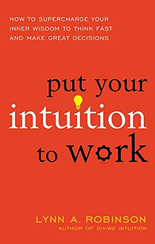 9789386215048: Put Your Intuition to Work [Paperback] [Jan 01, 2017] Lynn A. Robinson
