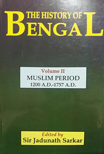 Imagen de archivo de The History of Bengal : Muslim Period : 1200 AD - 1757 AD Volume 2 a la venta por Books Puddle