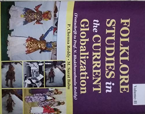 9789386223890: Folklore studies in the current globalization: festschrift to prof. N. Bhakthavathsala Reddy