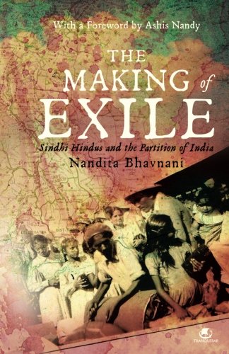 Stock image for The Making of Exile: Sindhi Hindus and the Partition of India for sale by SecondSale