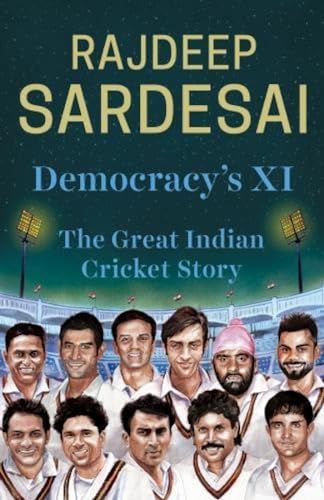 Beispielbild fr Democracy s XI: The Great Indian Cricket Story zum Verkauf von AwesomeBooks