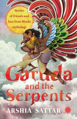 Stock image for Garuda an the serpents: Stories of Friends and Foes from Hindu Mythology for sale by ThriftBooks-Atlanta