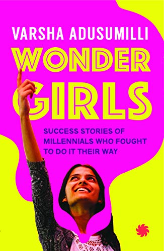 Stock image for Wonder Girls: Success Stories of Millennials Who Fought to Do it their Way for sale by Books Puddle