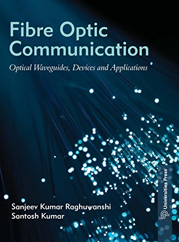 Stock image for Fibre Optic Communication : Optical Waveguides, Devices and Applications for sale by Majestic Books